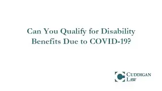 Can You Qualify for Disability Benefits Due to COVID-19?