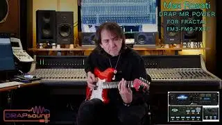 Max Rosati plays his new DRAP MR POWER for FRACTAL (FM3-FM9-FX3)!!!