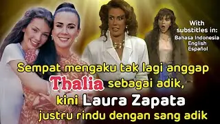 Sempat mengaku tak lagi anggap Thalia sebagai adik, kini Laura Zapata justru rindu dengan sang adik