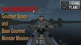 Fishing Planet - San Joaquin Delta Gourmet Spoon and Gourmet Bass Monster Mission
