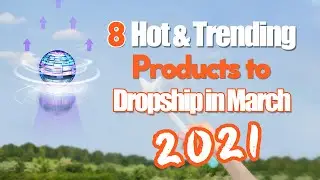 Top 8&nbsp;Hot&nbsp;&&nbsp;Trending&nbsp;Products&nbsp;to&nbsp;Dropship&nbsp;in&nbsp;March&nbsp;2021| Dropshipping Product Recommendation
