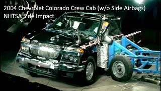 2004-2009 Chevrolet Colorado / GMC Canyon Crew Cab (w/o Side Airbags) NHTSA Side Impact