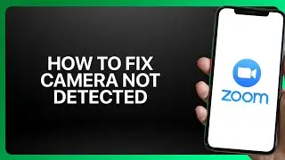 How To Fix Camera Not Detected in Zoom 2025! Tutorial