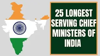 25 Longest Serving Chief Ministers of India 🇮🇳 | Longest serving CM of India 2022