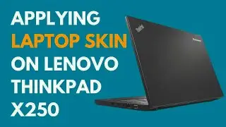 How to apply laptop skin on lenovo x250