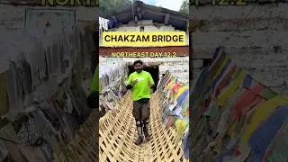 CHAKZAM BRIDGE TAWANG | NORTHEAST DAY 12.2 | WANDERRISH