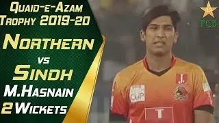Muhammad Hasnain 2 Wickets Against Northern | Northern vs Sindh | National T20 Cup 2019-20