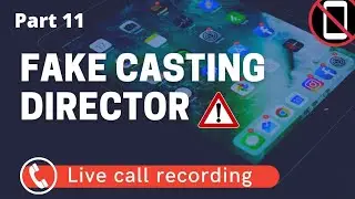 casting scam fraud | part 11 | leaked call recording