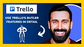 How To Use TRELLO'S Butler Features In Detail (Complete 2025 Guide)