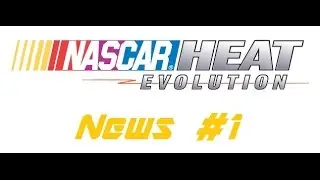 NASCAR Heat Evolution News #1 - Paint Booth, Extra Series' and Trailer?