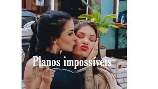 Mirella e Stéfani- Sterella|| Planos impossíveis