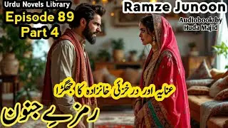 ramze junoon novel episode 89 Part 4 - anaya darkhazai khanzada ki larai - Urdu Novels Library