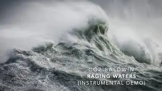 Coz Baldwin - Raging Waters [Instrumental Demo]