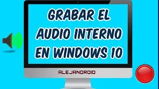 &iquest;C&Oacute;MO GRABAR EL AUDIO INTERNO DE MI PC? WINDOWS 10