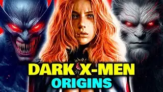 Dark X-Men Origins - A Terrifying X-Men Team Formed By Mentally Unstable Villains & Anti-Heroes