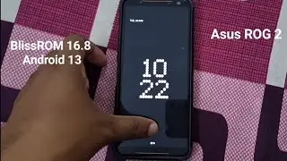Asus ROG 2 - Android 13 - BlissROM 16.8 Walk-through