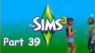 The Sims 3 Part 39