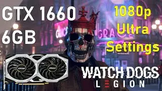 Watch Dogs Legion GTX 1660 6GB Tested Benchmark Ultra Settings 1080p Gaming