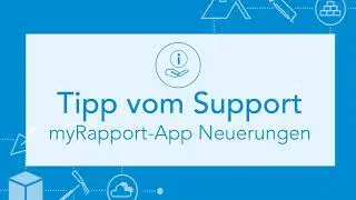 Die neue myRapport-App | SORBA Tipp vom Support