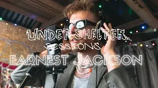 Earnest Jackson - Make Love | An UnderShelter Session