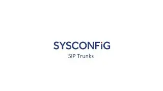 SYSCONFiG - SIP Trunks setup