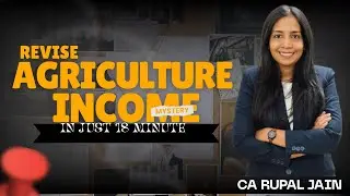 Agriculture income Just in 18minute | for JAN26 attempt  | CA Rupal Jain