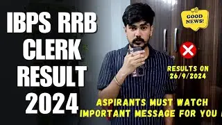 ibps rrb clerk result 2024 | Important Message For Students👩&zwj;🎓 | IBPS CLERK RESULT 2024  #ibpsclerk