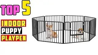 TOP 5 Best Indoor Puppy Playpen 2025 | Don&rsquo;t Buy a Puppy Playpen Until You Watch This!
