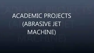 ABRASIVE JET MACHINE(MECHANICAL PROJECTS)
