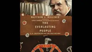 Everlasting People: G.K. Chesterton and the First Nations - Matthew J Milliner