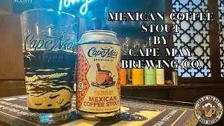 Mexican Coffee Stout  By Cape May Brewing Co. - Episode 338