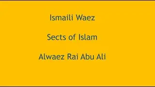 Ismaili Waez | Sects of Islam | Alwaez Rai Abu Ali