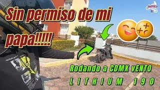 Vento LITHIUM 190  I  Cuernavaca -- CDMX   I sin permiso de mi papa!!!!!!!!