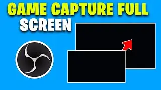 How to make game capture full screen OBS