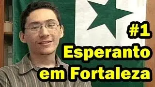 Esperanto em Fortaleza - Parte 1/2 (subtekstoj en Esperanto)