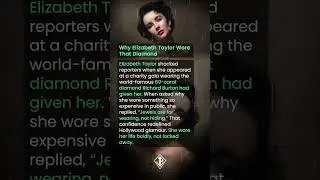 Why Elizabeth Taylor Wore That Diamond