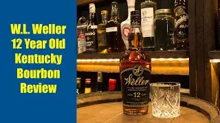W.L. Weller 12 Year Old Kentucky Bourbon Review