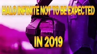 Halo News -  Halo Infinite Not To Be Expected In 2019