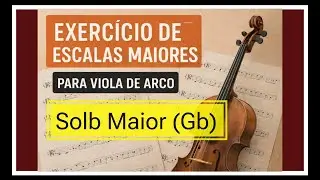 Escala de Solb Maior ( Gb ) - Viola de Arco (VIOLA)