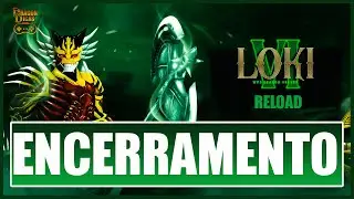 Loki VI Reload: Encerramento | WYD GLOBAL