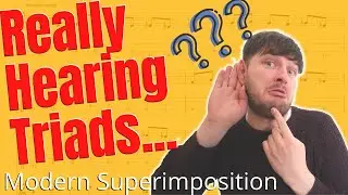 How To Hear Triadic Superimpositions