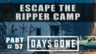 Days Gone Escape The Ripper Compound, save Lisa and Return To Your Bike - Part 57