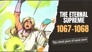 The Eternal Supreme Chapter 1067-1068 | The third piece of neon stone | Novel preview
