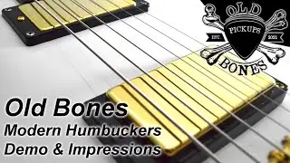 Old Bones 'Modern' PAF Style Humbuckers - Demo and Impressions
