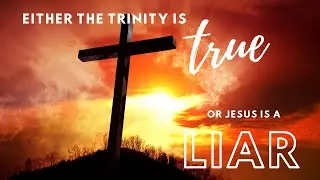 Why Trinitarian Theology must be true for Salvation and Oneness Theology calls Jesus a Liar.