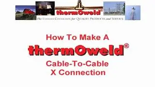 thermOweld&reg; cable to cable cross weld