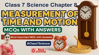 Class 7 Science Chapter 8 | Measurement of Time and Motion | MCQs With Answers | Exam Preparation