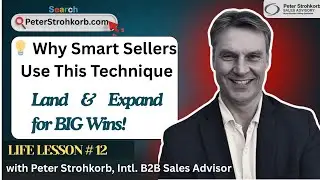 Life Lesson #12: Account Expansion &mdash; How To Grow Sales | Peter Strohkorb | B2B Selling Growth Tips