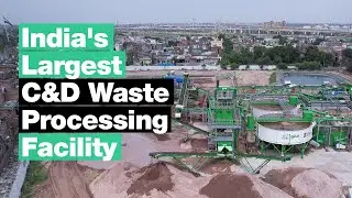 India's Largest Construction & Demolition Waste Processing Facility