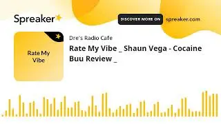 Rate My Vibe _ Shaun Vega - Cocaine Buu Review _